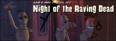 Sam & Max Episode 203 Night of the Raving Dead